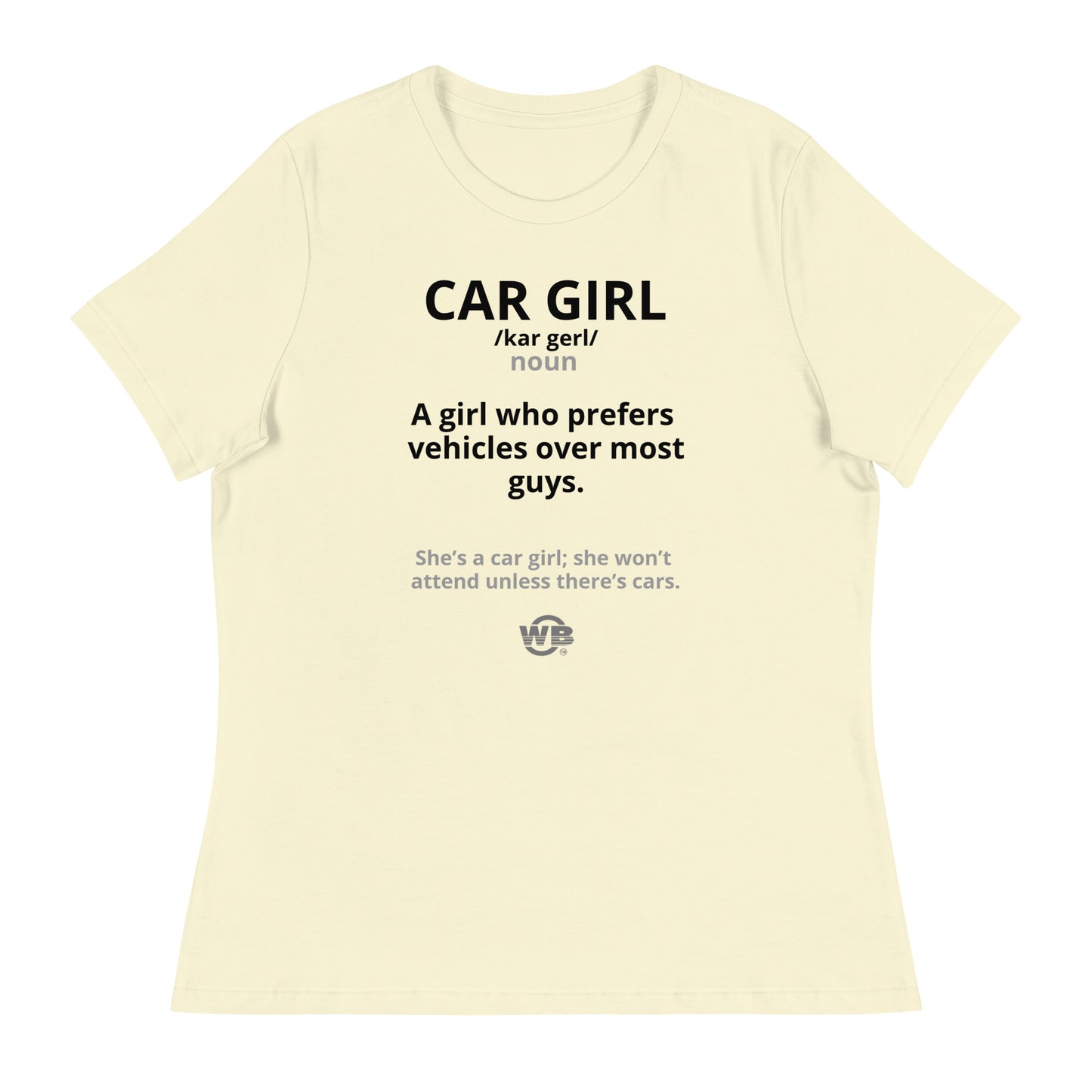 Car Girl Women's T-Shirt by WB.Artist20